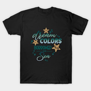 Dream colors T-Shirt